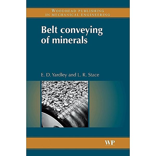 Belt Conveying of Minerals, E D Yardley, L R Stace
