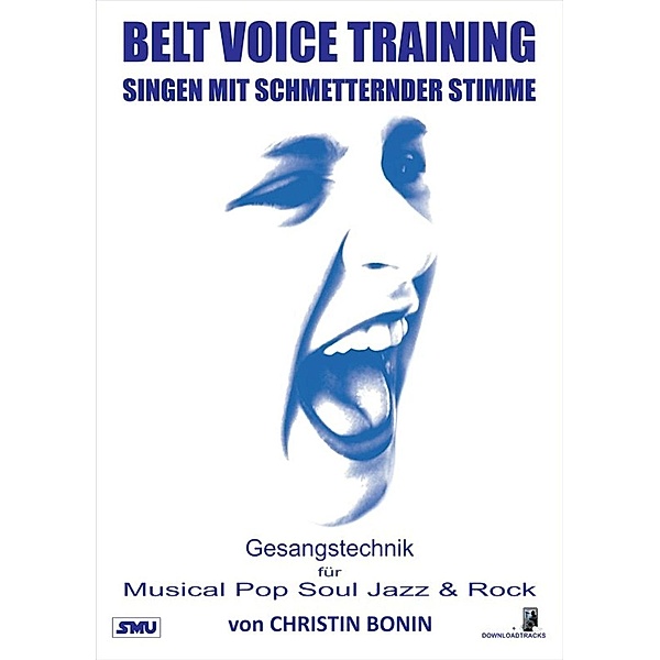 Belt Voice Training - Singen mit schmetternder Stimme, Christin Bonin