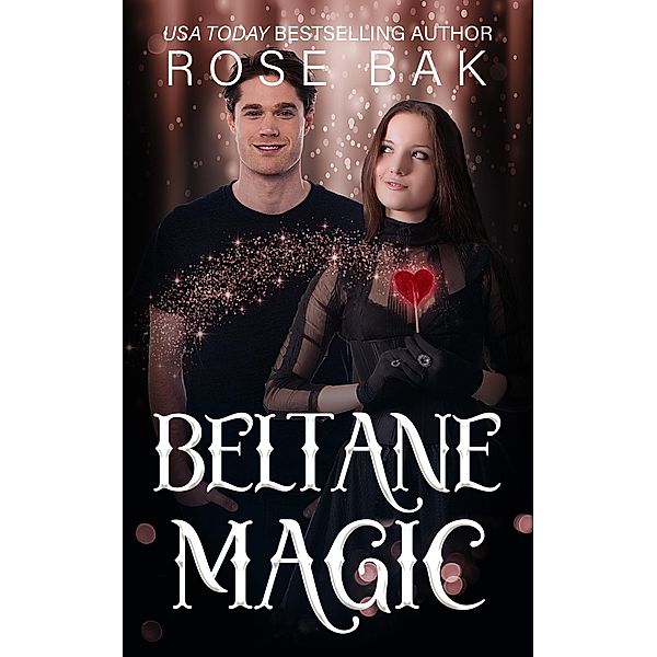 Beltane Magic (Magical Midlife Romance) / Magical Midlife Romance, Rose Bak