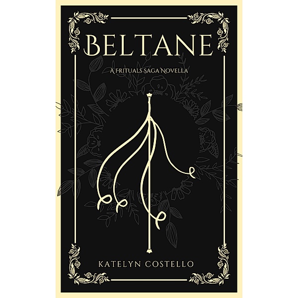 Beltane / The Frituals Saga, Katelyn Costello