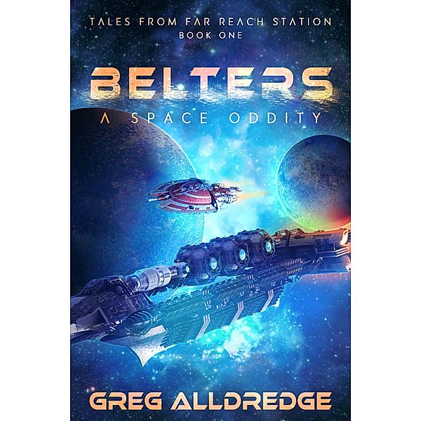Belters / Tales from Far Reach Station Bd.1, Greg Alldredge