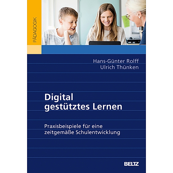 Beltz Pädagogik / Digital gestütztes Lernen, Hans-Günter Rolff, Ulrich Thünken