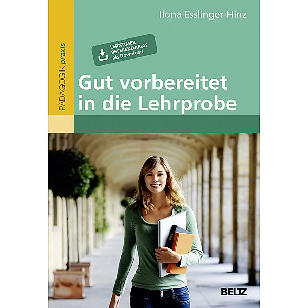 Beltz Pädagogik praxis / Gut vorbereitet in die Lehrprobe, Ilona Esslinger-Hinz