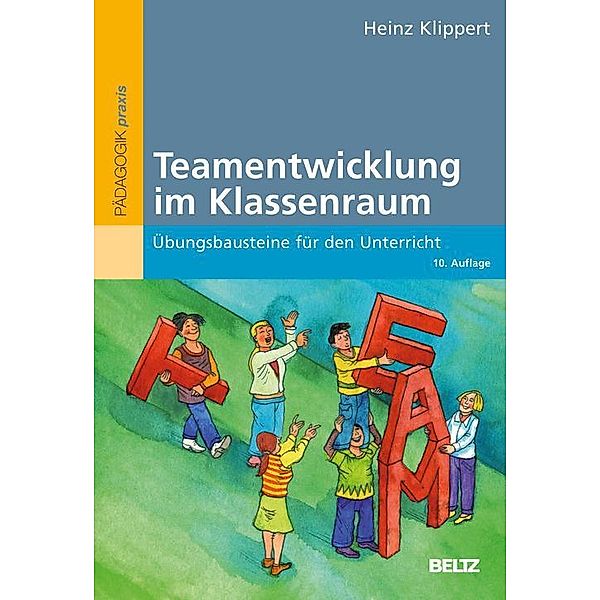 Beltz Praxis: Teamentwicklung im Klassenraum, Heinz Klippert