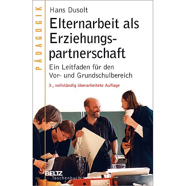 Beltz Taschenbuch: Elternarbeit als Erziehungspartnerschaft, Hans Dusolt