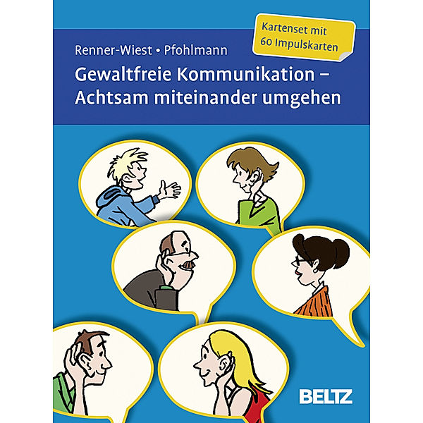 Beltz Therapiekarten / Gewaltfreie Kommunikation - Achtsam miteinander umgehen, Kartenset, Barbara Renner-Wiest, Christiane Pfohlmann