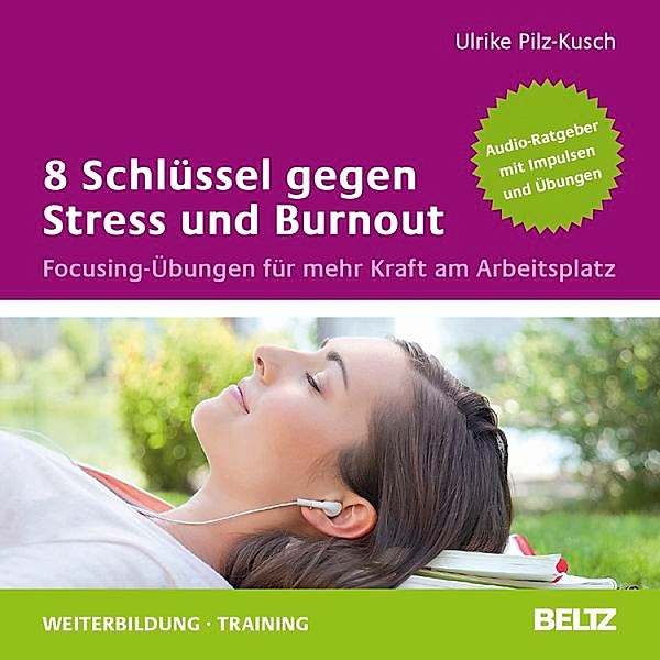 Beltz Weiterbildung - 8 Schlüssel gegen Stress und Burnout, Ulrike Pilz-Kusch