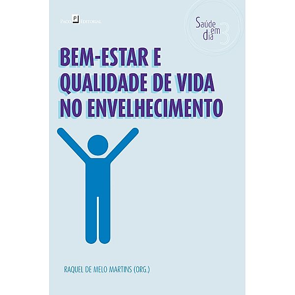 Bem-estar e qualidade de vida no envelhecimento / Coleção Saúde em Dia Bd.3, Raquel de Melo Martins