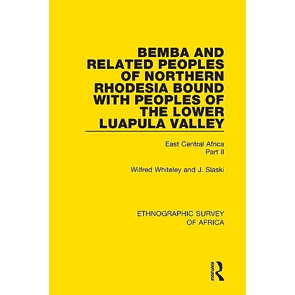 Bemba and Related Peoples of Northern Rhodesia bound with Peoples of the Lower Luapula Valley, Wilfred Whiteley, J. Slaski