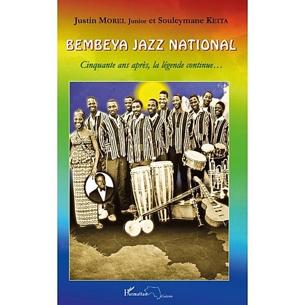 Bembeya jazz national - cinquante ans apres, la legende cont / Hors-collection, Souleymane Keita