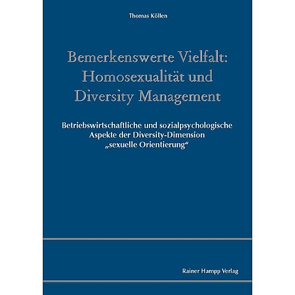 Bemerkenswerte Vielfalt: Homosexualität und Diversity Management, Thomas Köllen