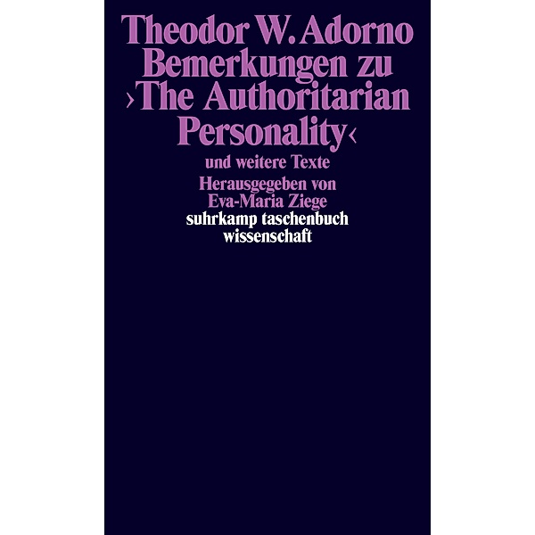 Bemerkungen zu >The Authoritarian Personality< / suhrkamp taschenbücher wissenschaft Bd.2300, Theodor W. Adorno