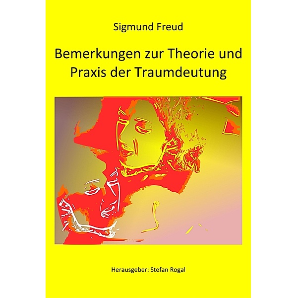 Bemerkungen zur Theorie und Praxis der Traumdeutung, Sigmund Freud