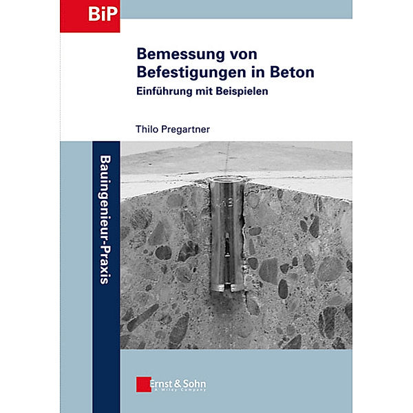 Bemessung von Befestigungen in Beton, Thilo Pregartner