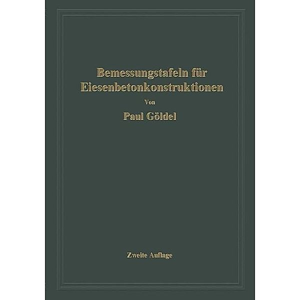 Bemessungstafeln für Eisenbetonkonstruktionen, Paul Göldel