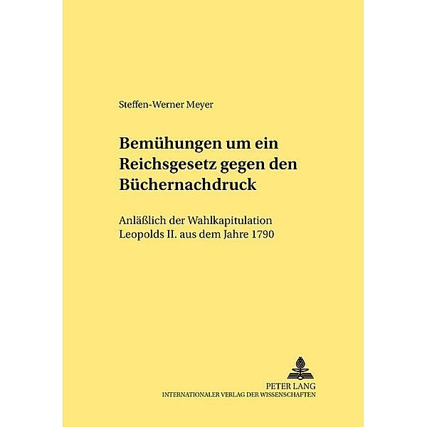 Bemühungen um ein Reichsgesetz gegen den Büchernachdruck, Steffen-Werner Meyer