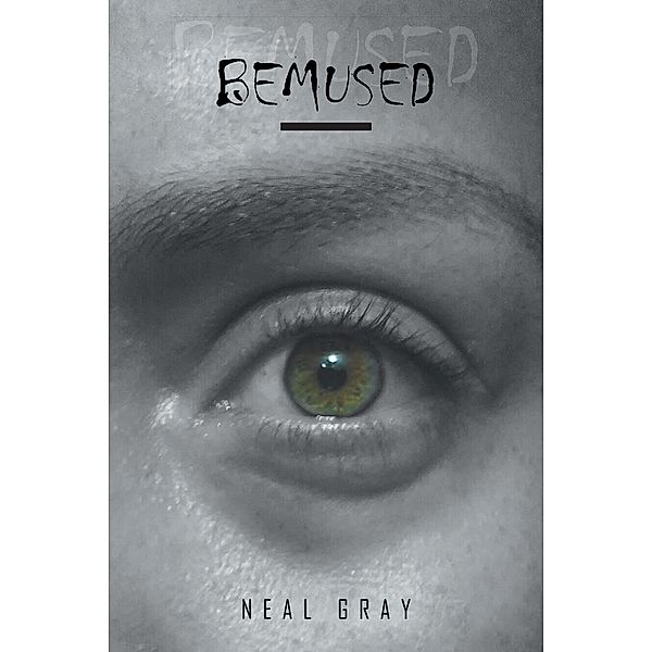 Bemused, Neal Gray