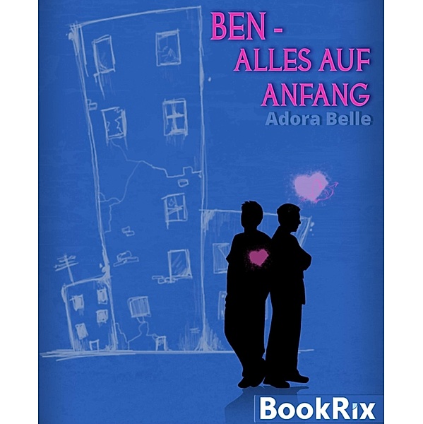 Ben - Alles auf Anfang / Ben Bd.4, Adora Belle