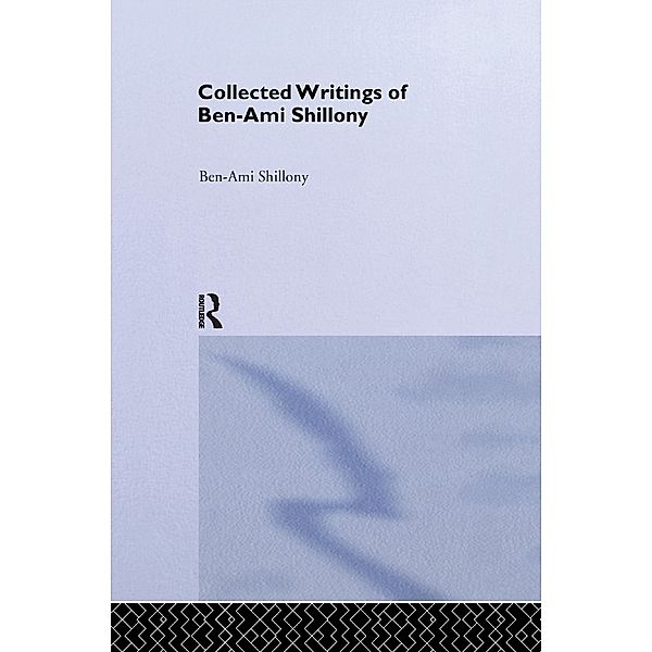 Ben-Ami Shillony - Collected Writings, Ben-Ami Shillony