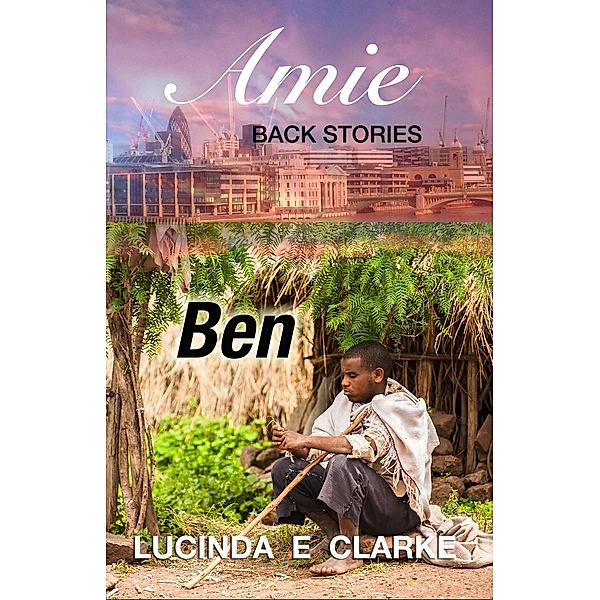 Ben (: Amie prequel series book 2, #2), Lucinda E Clarke