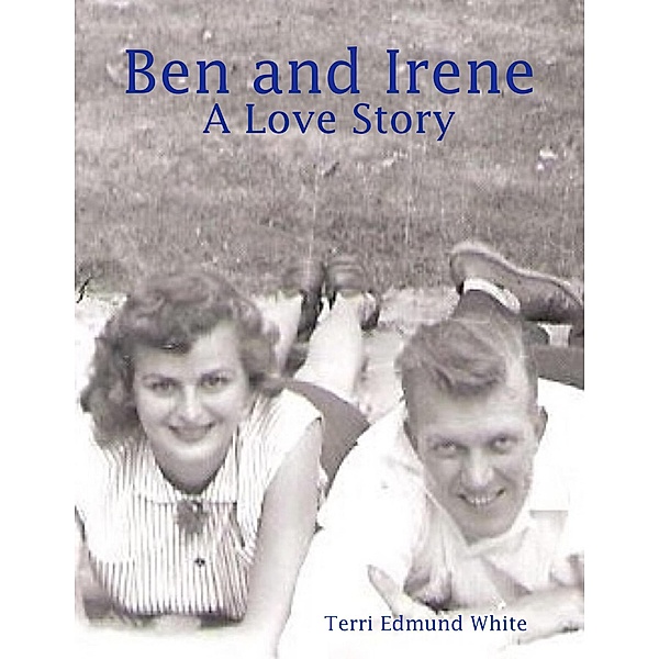 Ben and Irene: A Love Story, Terri Edmund White