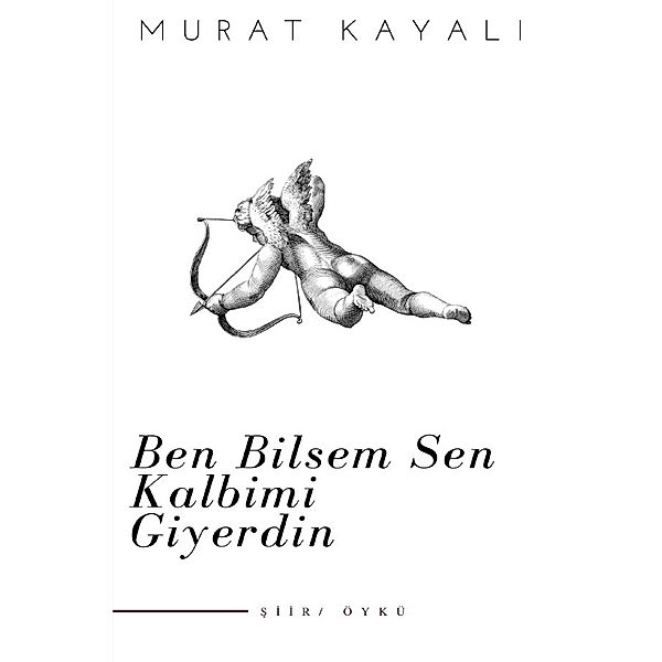 Ben Bilsem Sen Kalbimi Giyerdin, Murat Kayali