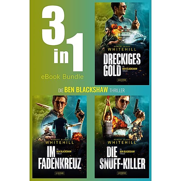 BEN BLACKSHAW Thriller (Band 1-3) BUNDLE / Blackshaw Bd.5, Robert Blake Whitehill