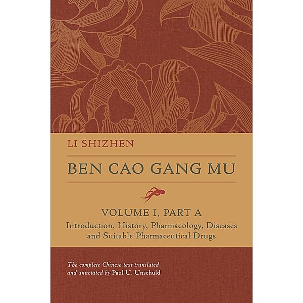 Ben Cao Gang Mu, Volume I, Part A / Ben cao gang mu: 16th Century Chinese Encyclopedia of Materia Medica and Natural History, Shizhen Li