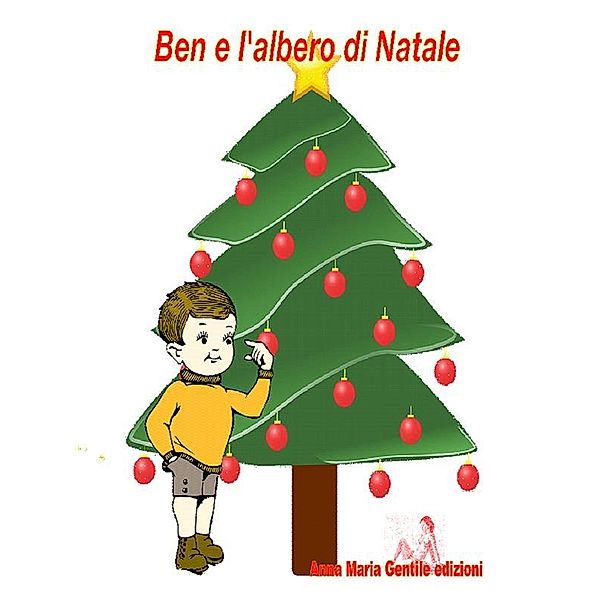 Ben e l'albero di Natale, Anna Maria Gentile