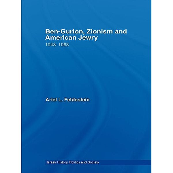 Ben-Gurion, Zionism and American Jewry, Ariel Feldestein