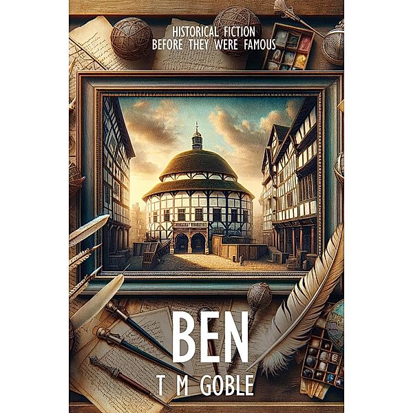 Ben (Historical Fiction) / Historical Fiction, T M Goble