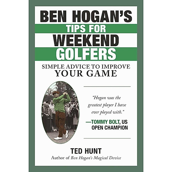 Ben Hogan's Tips for Weekend Golfers, Ted Hunt