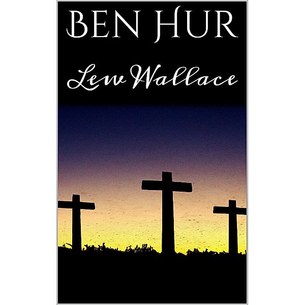 Ben Hur, Lew Wallace