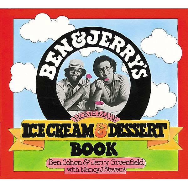 Ben & Jerry's Homemade Ice Cream & Dessert Book, Ben Cohen, Jerry Greenfield, Nancy Stevens