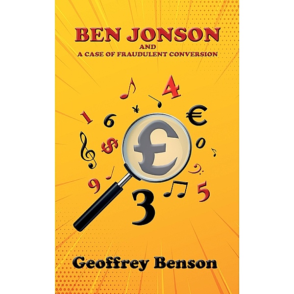 Ben Jonson and a Case of Fraudulent Conversion / Austin Macauley Publishers, Geoffrey Benson