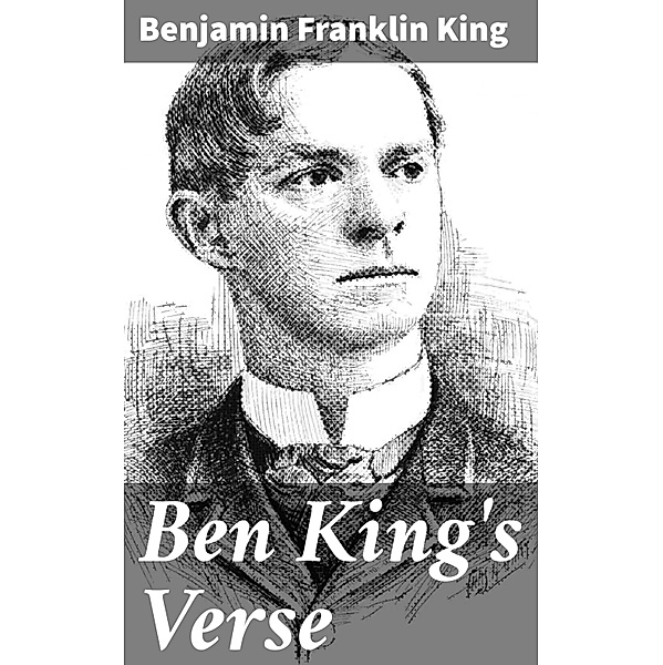 Ben King's Verse, Benjamin Franklin King