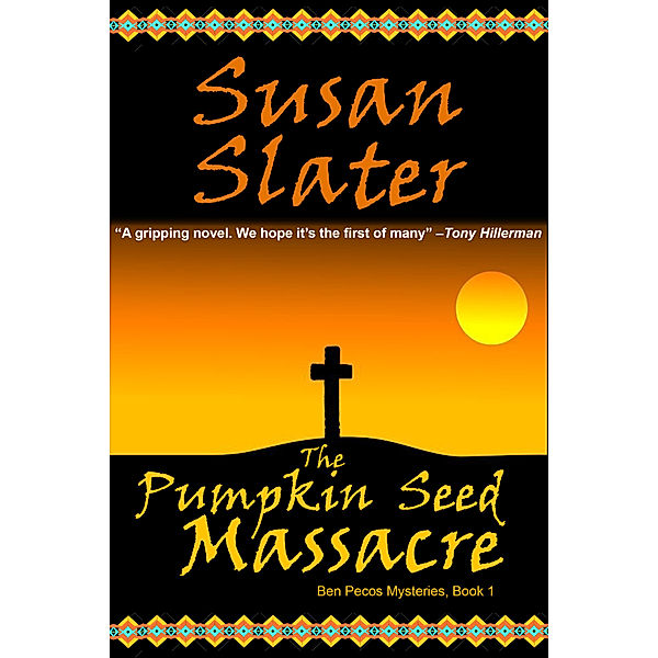 Ben Pecos Mysteries: The Pumpkin Seed Massacre: Ben Pecos Mysteries, Book 1, Susan Slater