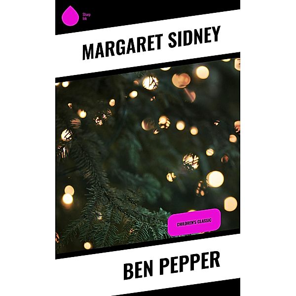 Ben Pepper, Margaret Sidney