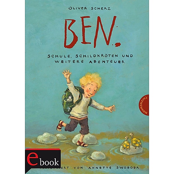 BEN. Schule, Schildkröten und weitere Abenteuer / BEN. Bd.2, Oliver Scherz