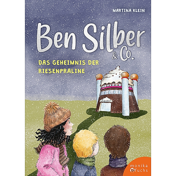 Ben Silber & Co - Das Geheimnis der Riesenpraline, Martina Klein