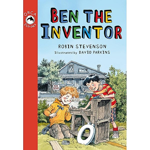 Ben the Inventor / Orca Book Publishers, Robin Stevenson