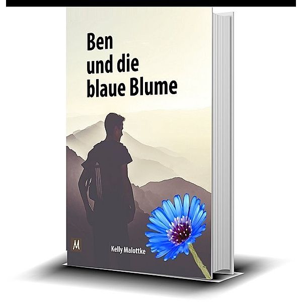 Ben und die blaue Blume (für Erwachsene und Teenager), Kelly Malottke