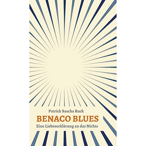 BENACO BLUES, Patrick Sascha Ruck