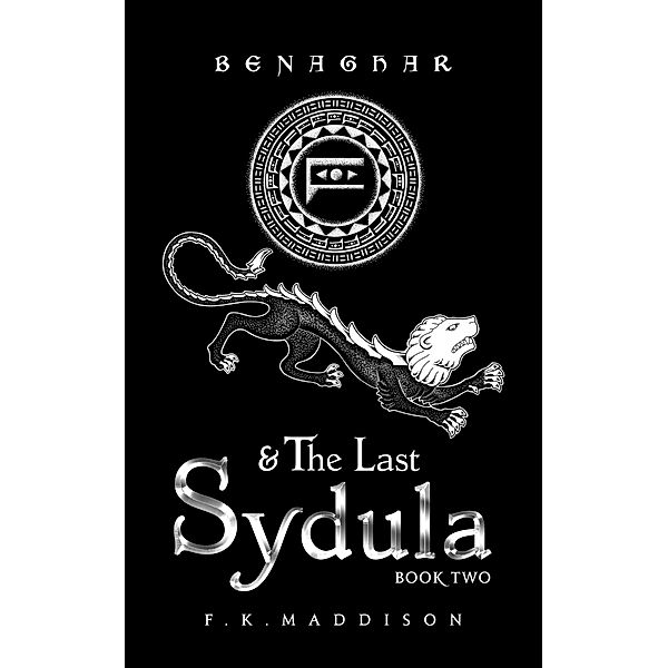 Benaghar and The Last Sydula / Benaghar, F. K. Maddison