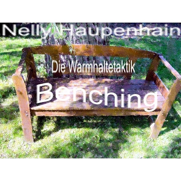 Benching - die Warmhaltetaktik, Nelly Haupenhain