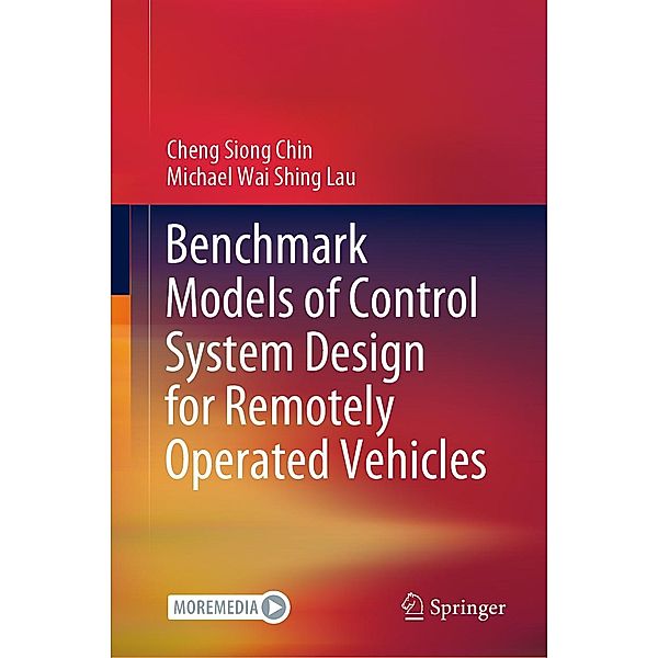 Benchmark Models of Control System Design for Remotely Operated Vehicles, Cheng Siong Chin, Michael Wai Shing Lau