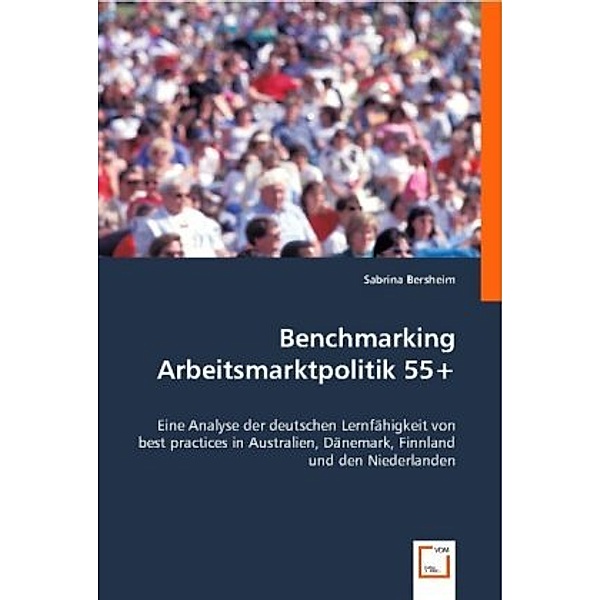 Benchmarking Arbeitsmarktpolitik 55+, Sabrina Bersheim