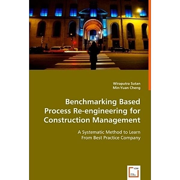 Benchmarking Based Process Re-engineering for Construction Management, Wiraputra Sutan, Min-Yuan Cheng