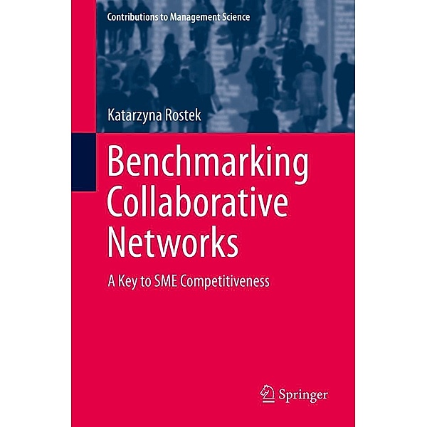 Benchmarking Collaborative Networks / Contributions to Management Science, Katarzyna Rostek