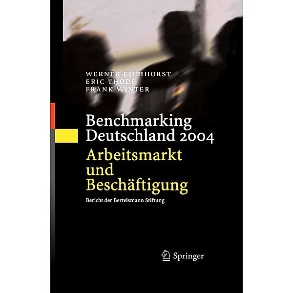 Benchmarking Deutschland 2004, Werner Eichhorst, Eric Thode, Frank Winter